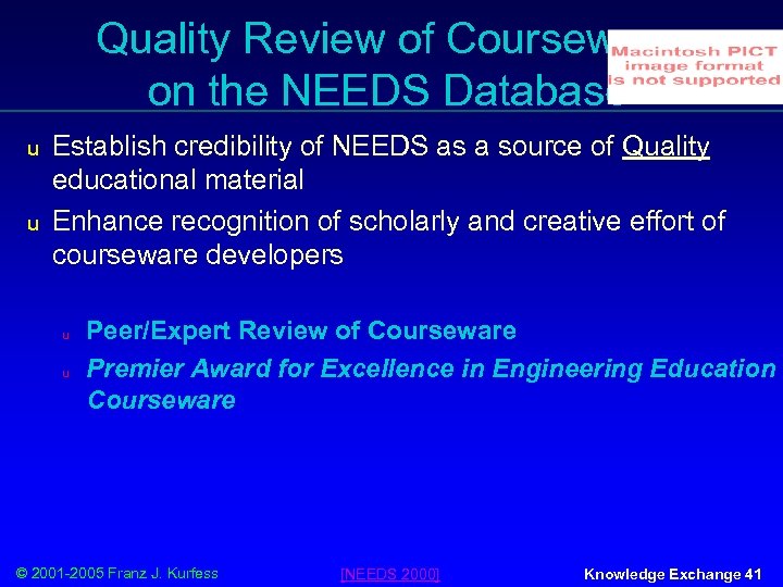 Quality Review of Courseware on the NEEDS Database u u Establish credibility of NEEDS