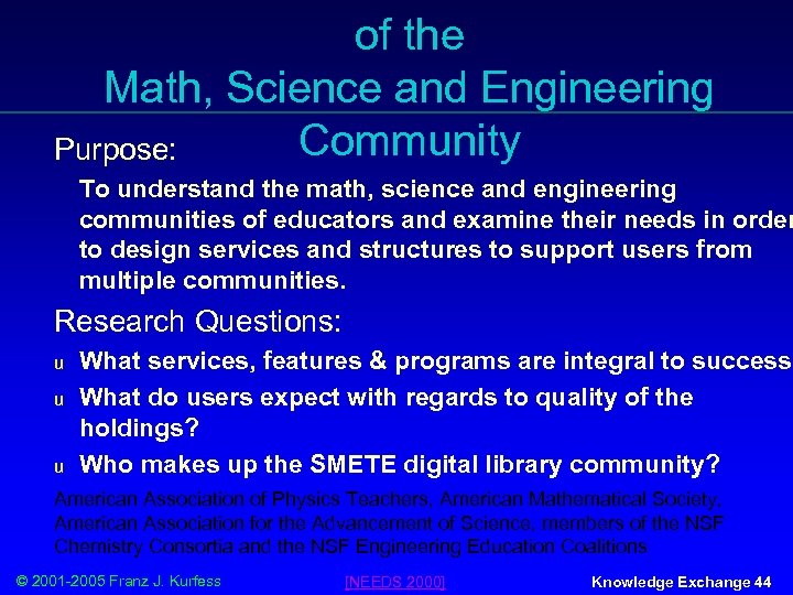 of the Math, Science and Engineering Community Purpose: To understand the math, science and