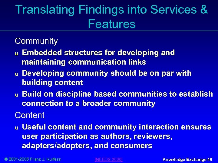 Translating Findings into Services & Features Community u u u Embedded structures for developing