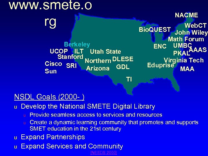 www. smete. o rg NACME Web. CT Bio. QUEST John Wiley Math Forum Berkeley