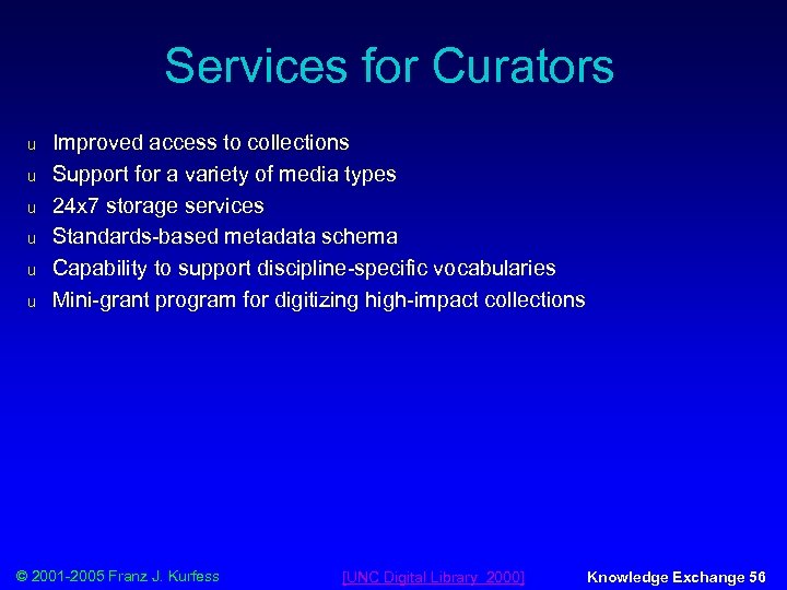 Services for Curators u u u Improved access to collections Support for a variety