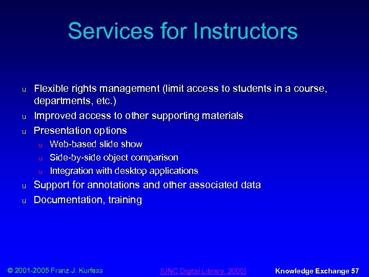 Services for Instructors u u u Flexible rights management (limit access to students in