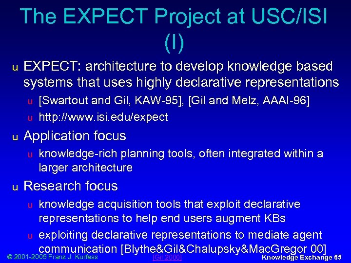 The EXPECT Project at USC/ISI (I) u EXPECT: architecture to develop knowledge based systems