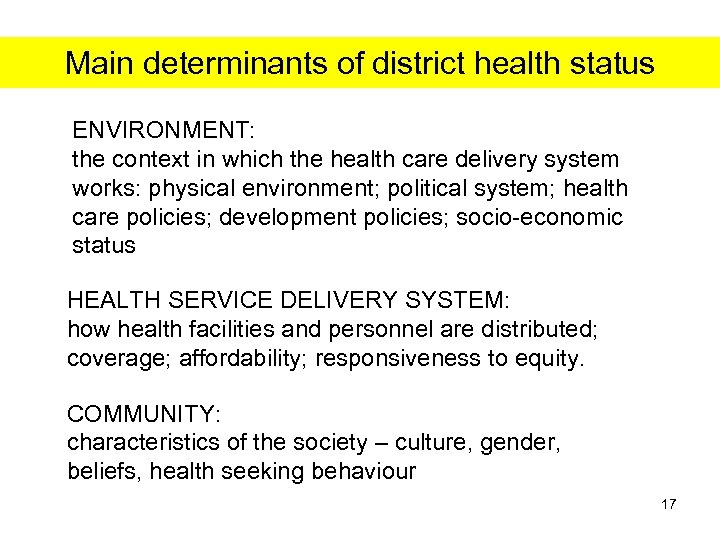 Main determinants of district health status ENVIRONMENT: the context in which the health care