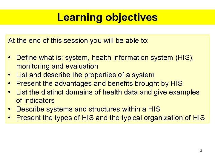 Learning objectives At the end of this session you will be able to: •