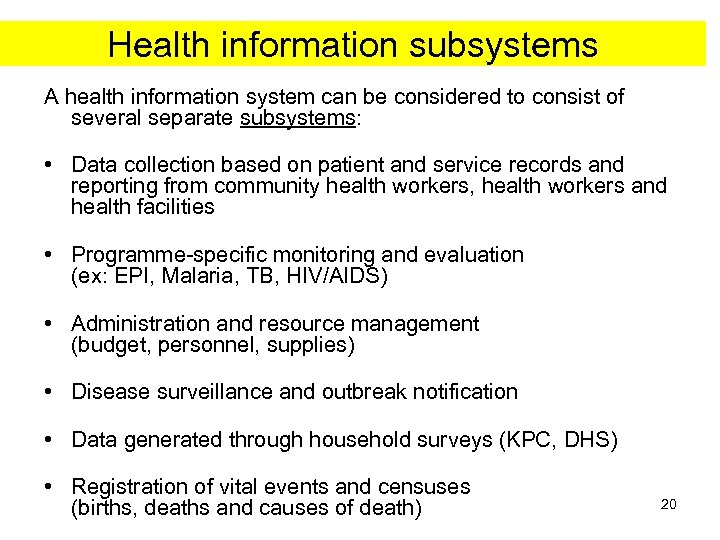 Health information subsystems A health information system can be considered to consist of several