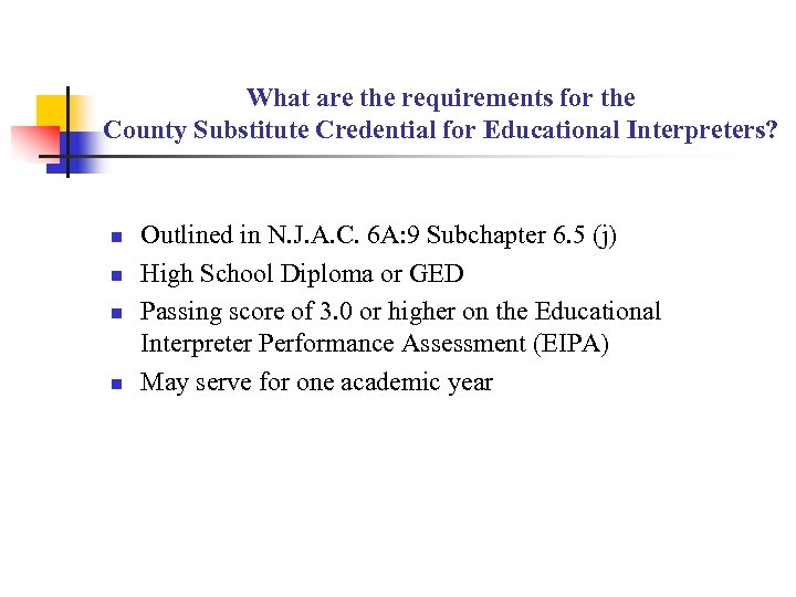 What are the requirements for the County Substitute Credential for Educational Interpreters? n n