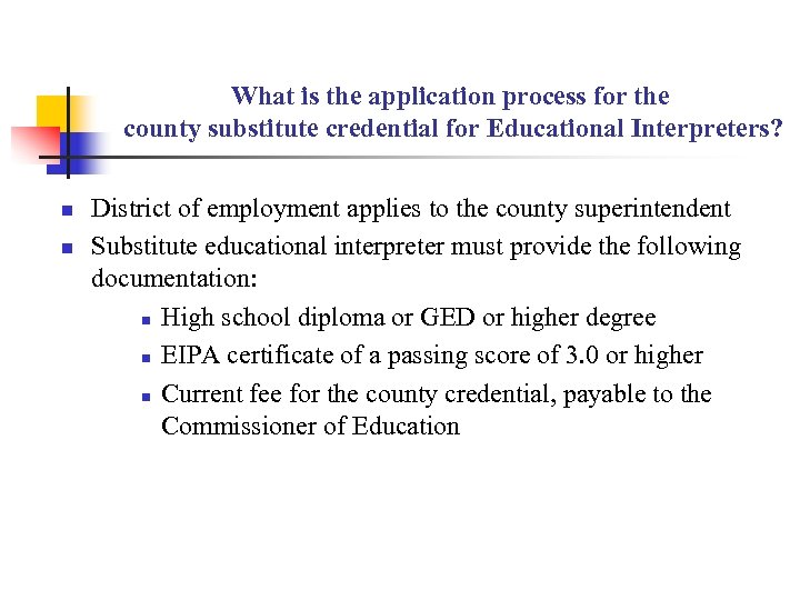 What is the application process for the county substitute credential for Educational Interpreters? n