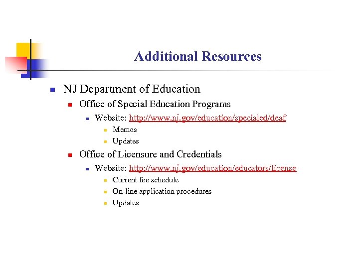 Additional Resources n NJ Department of Education n Office of Special Education Programs n