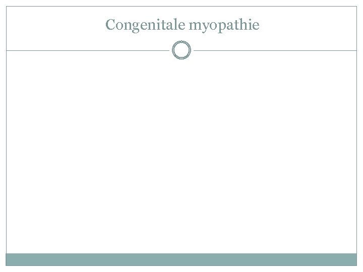 Congenitale myopathie 