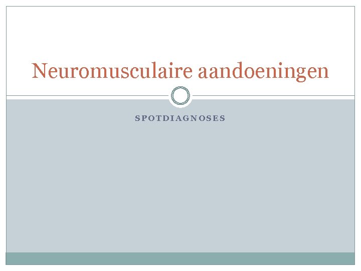 Neuromusculaire aandoeningen SPOTDIAGNOSES 