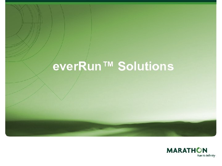 ever. Run™ Solutions 