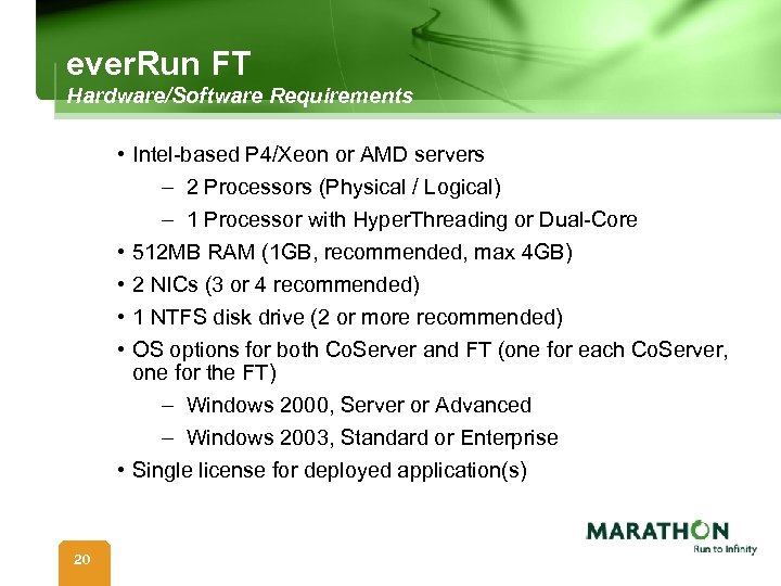 ever. Run FT Hardware/Software Requirements • Intel-based P 4/Xeon or AMD servers – 2