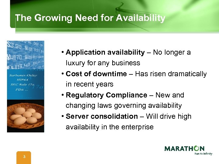 The Growing Need for Availability • Application availability – No longer a luxury for