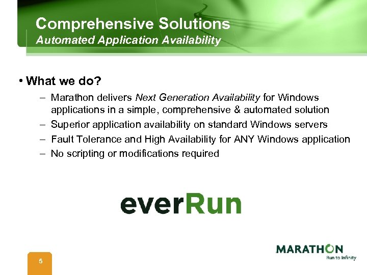 Comprehensive Solutions Automated Application Availability • What we do? – Marathon delivers Next Generation