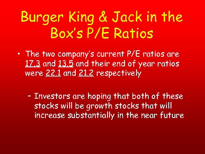 Burger King & Jack in the Box’s P/E Ratios • The two company’s current