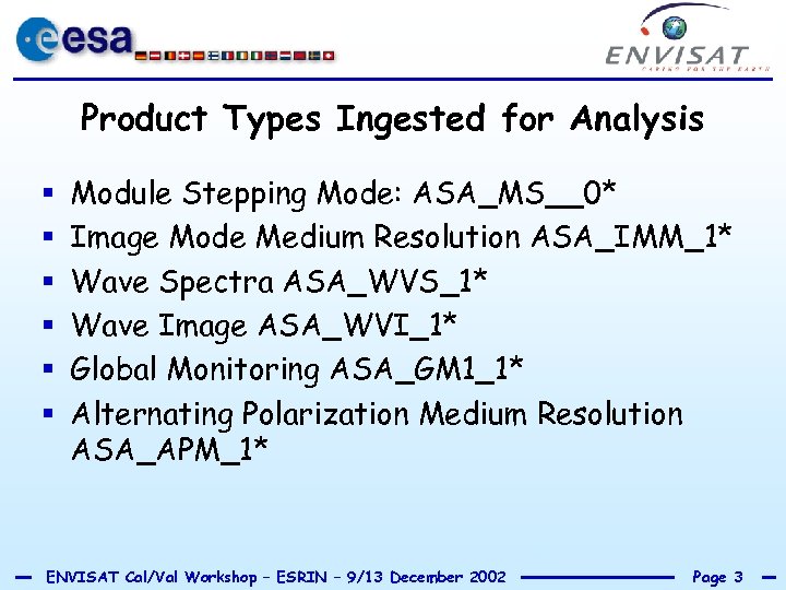 Product Types Ingested for Analysis § § § Module Stepping Mode: ASA_MS__0* Image Mode