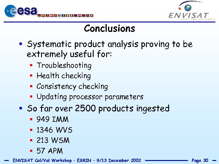 Conclusions § Systematic product analysis proving to be extremely useful for: § § Troubleshooting