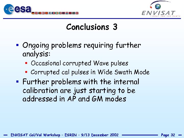Conclusions 3 § Ongoing problems requiring further analysis: § Occasional corrupted Wave pulses §
