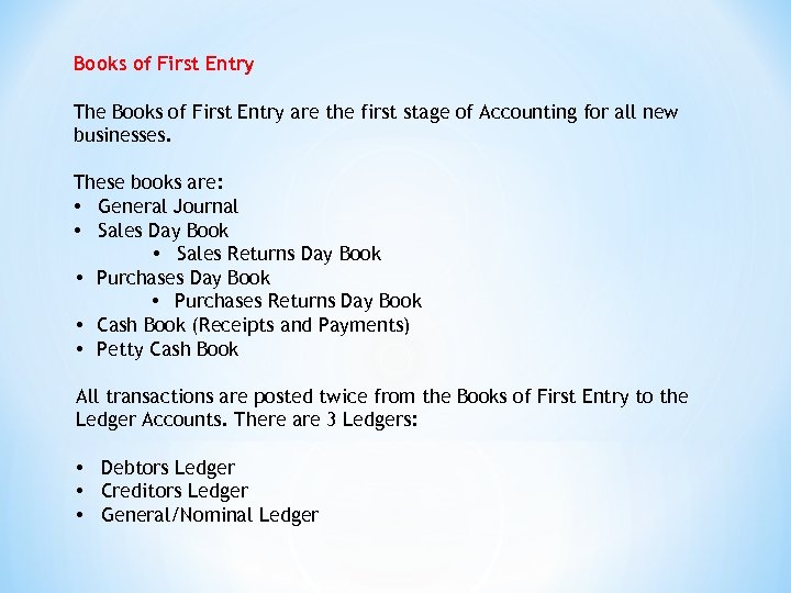 Books of First Entry The Books of First Entry are the first stage of