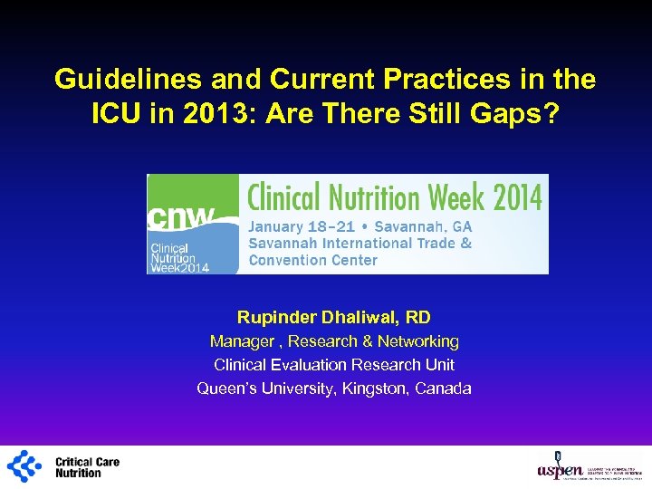 Guidelines and Current Practices in the ICU in 2013: Are There Still Gaps? Rupinder