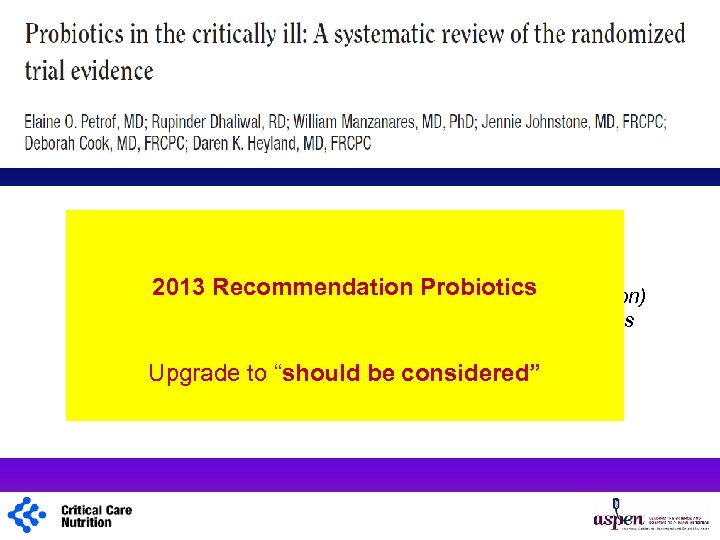 Probiotics with 12 new RCTs Canadian CPGs Internal Committee 2013 Recommendation Probiotics q stronger