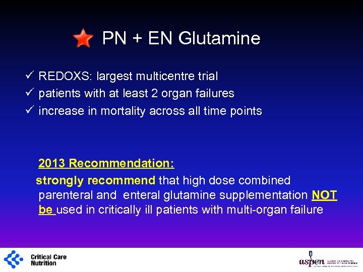 PN + EN Glutamine ü REDOXS: largest multicentre trial ü patients with at least