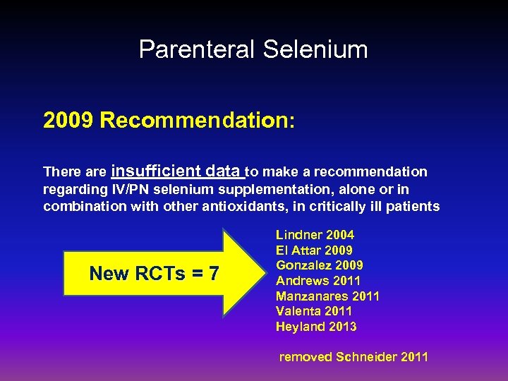 Parenteral Selenium 2009 Recommendation: There are insufficient data to make a recommendation regarding IV/PN