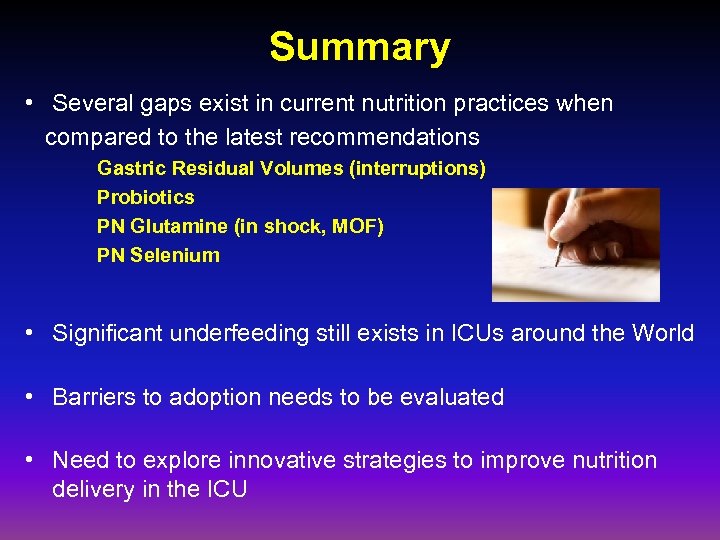 Summary • Several gaps exist in current nutrition practices when compared to the latest
