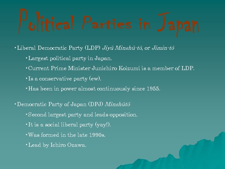  • Liberal Democratic Party (LDP) Jiyū Minshū-tō, or Jimin-tō • Largest political party