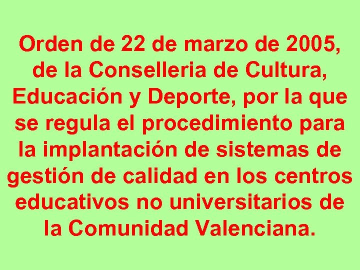 Orden de 22 de marzo de 2005, de la Conselleria de Cultura, Educación y