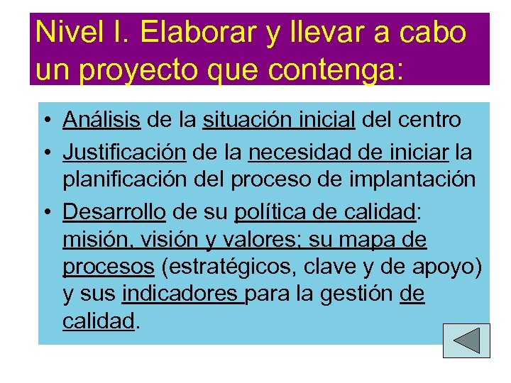 Nivel I. Elaborar y llevar a cabo un proyecto que contenga: • Análisis de