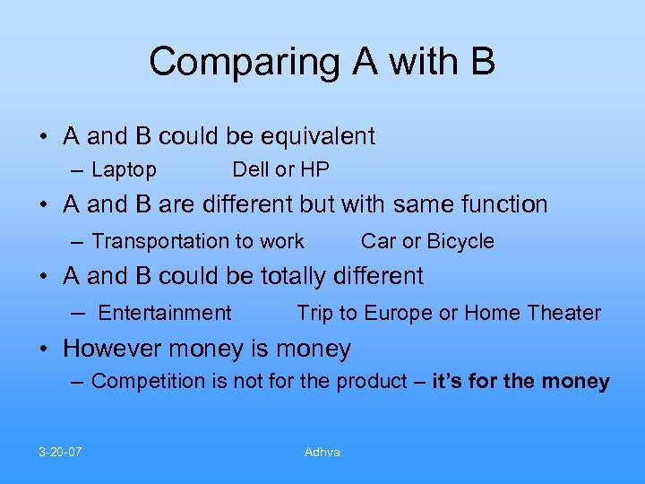 Comparing A with B • A and B could be equivalent – Laptop Dell