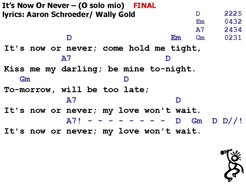 It’s Now Or Never – (O solo mio) FINAL lyrics: Aaron Schroeder/ Wally Gold