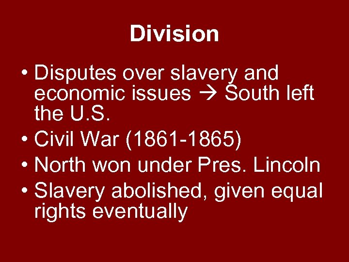 Division • Disputes over slavery and economic issues South left the U. S. •