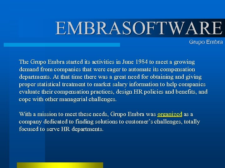 EMBRASOFTWARE Grupo Embra The Grupo Embra started its activities in June 1984 to meet