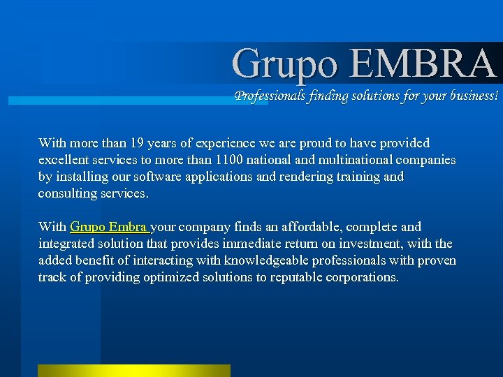 Grupo EMBRA Professionals finding solutions for your business! With more than 19 years of