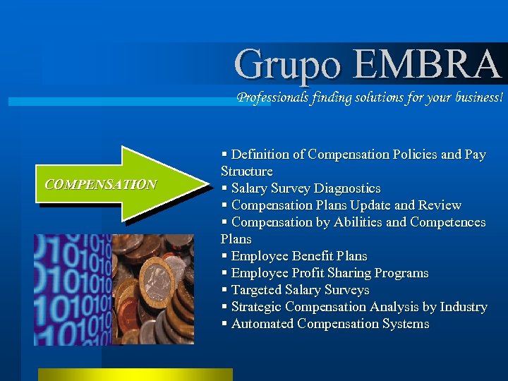 Grupo EMBRA Professionals finding solutions for your business! COMPENSATION § Definition of Compensation Policies