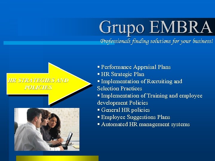 Grupo EMBRA Professionals finding solutions for your business! HR STRATEGIES AND POLICIES § Performance