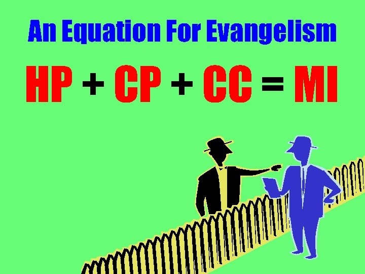 An Equation For Evangelism HP + CC = MI 