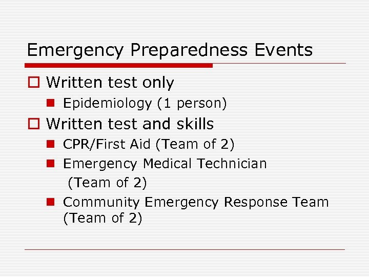 Emergency Preparedness Events o Written test only n Epidemiology (1 person) o Written test