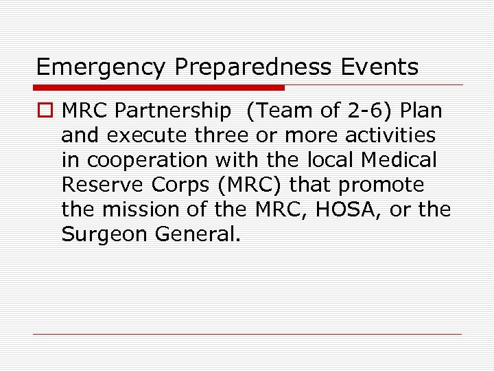 Emergency Preparedness Events o MRC Partnership (Team of 2 -6) Plan and execute three