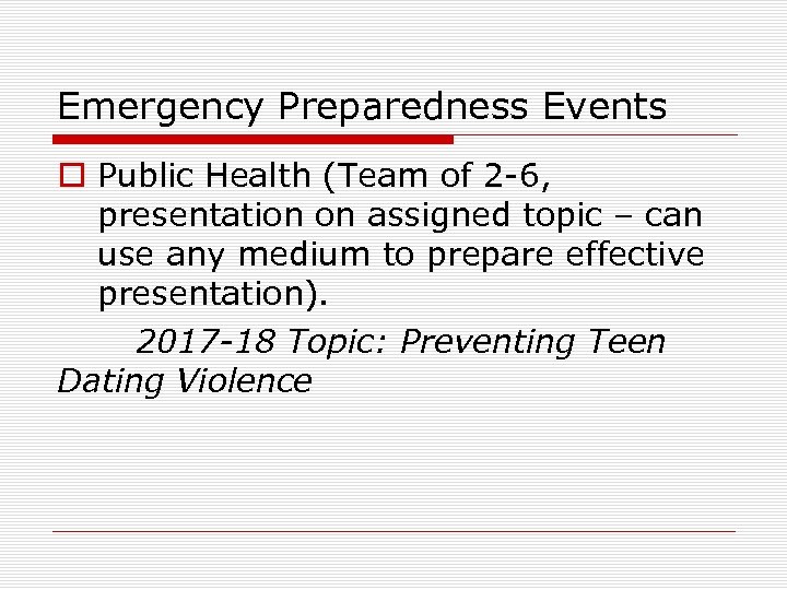 Emergency Preparedness Events o Public Health (Team of 2 -6, presentation on assigned topic