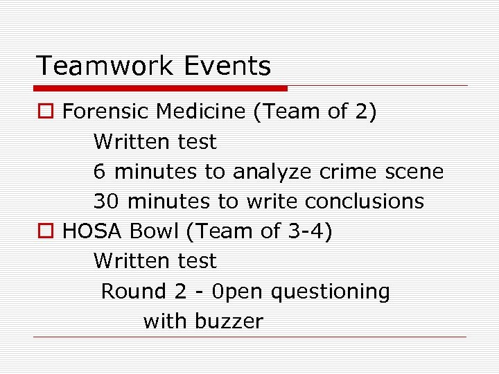 Teamwork Events o Forensic Medicine (Team of 2) Written test 6 minutes to analyze