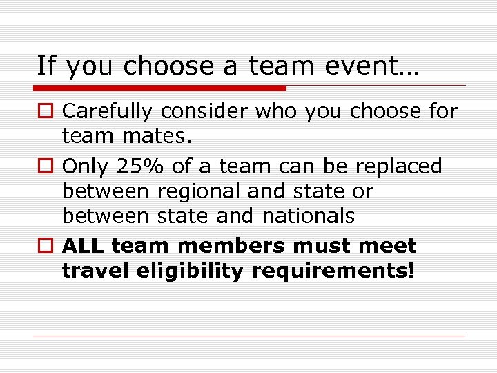 If you choose a team event… o Carefully consider who you choose for team