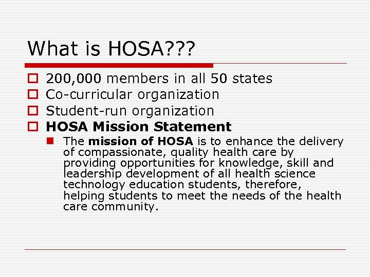 What is HOSA? ? ? o o 200, 000 members in all 50 states