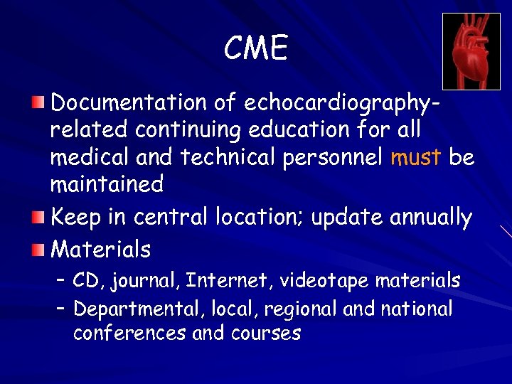 CME Documentation of echocardiographyrelated continuing education for all medical and technical personnel must be