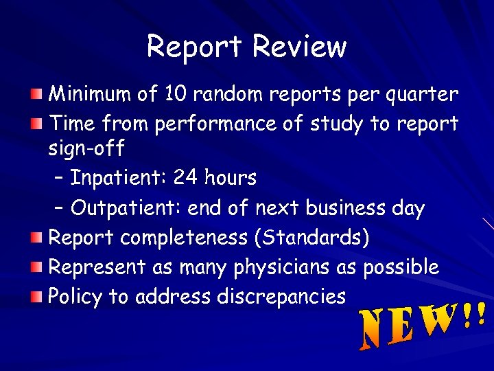 Report Review Minimum of 10 random reports per quarter Time from performance of study