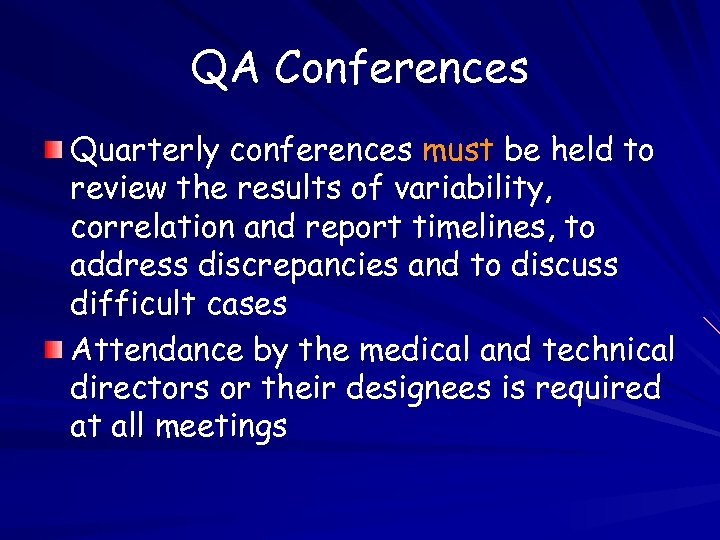 QA Conferences Quarterly conferences must be held to review the results of variability, correlation