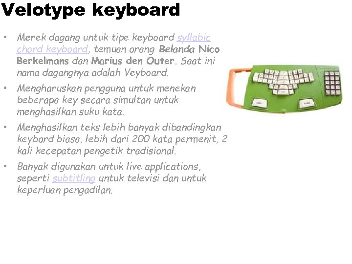 Velotype keyboard • Merek dagang untuk tipe keyboard syllabic chord keyboard, temuan orang Belanda